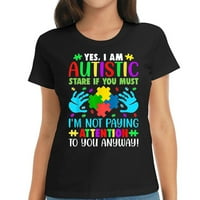 Mjesec svijesti o autizmu Da, ja sam autističan pogled ako morate majica