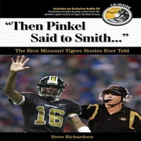 Tada je PINKEL rekao Smithu: Najbolje priče o tigrovima Missouri ikad su rekli