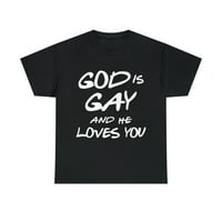 Bog je gej i voli te ujedini grafičku majicu